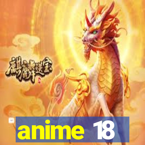 anime 18